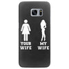 my wife your wife Samsung Galaxy S7 Edge