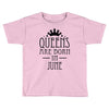queens are born in june (2) Toddler T-shirt