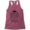 queens are born in august (2) Racerback Tank