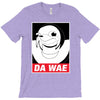 DA WAE T-Shirt
