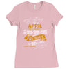 i am an april women Ladies Fitted T-Shirt