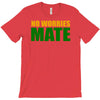 no worries mate T-Shirt