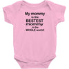 My Mommy is the Bestest Mommy in the W5hole World! Baby Onesie
