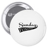 sunday funday Pin-back button