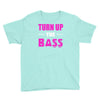 turn up the bass Youth Tee