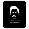 only women shave below the neck Mousepad
