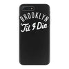brooklyn 'till i die iPhone 7 Plus Case