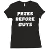 fries before guys Ladies Fitted T-Shirt
