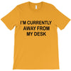 im currently away T-Shirt