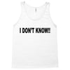 i don't know Tank Top