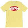 it's called beer pong T-Shirt