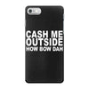 cash me outside (2) iPhone 7 Case