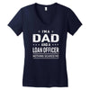 i'm a dad and loan officer Women's V-Neck T-Shirt