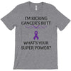 I Am Kicking Cancers Butt Whats Your Superpower? T-Shirt