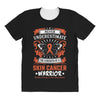 Never Underestimate the Strength of a Skin Cancer Warrior All Over Women's T-shirt
