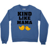 Kind As A Mother Crewneck Sweatshirt