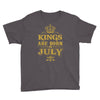 kings are born in july Youth Tee