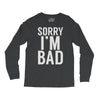 sorry i'm bad (2) Long Sleeve Shirts