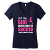 all this girl cares about is soccer and like maybe 3 people Women's V-Neck T-Shirt