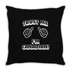 trust me canadian Throw Pillow