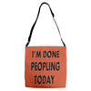 done peopling today girls Adjustable Strap Totes