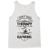 I Don't Need Therapy Just to Go Kayaking Tank Top
