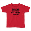surely not everybody was kung fu fighting black color Toddler T-shirt