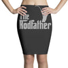 the rodfather Pencil Skirts
