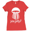 you jelly Ladies Fitted T-Shirt