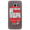 once you put my meat in your mouth Samsung Galaxy S7 Edge