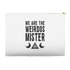 we are the weirdos mister Accessory Pouches