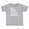 eat sleep cycle repeat Toddler T-shirt