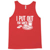 i put out for santa claus Tank Top