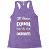 all women are created equal but only the best are born in october Racerback Tank