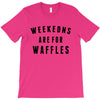 Weekends Are For Waffles T-Shirt