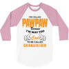 I'm Called Pawpaw Because  I'm Way Too Cool To Be Called Grandfather 3/4 Sleeve Shirt