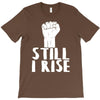 still i rise T-Shirt