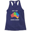say i do down under Racerback Tank