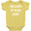 you warm my black Baby Onesie
