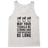may your tequila be strong and your weekends be long Tank Top