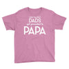 Only the Best Dads get Promoted to Papa Youth Tee