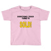 everything i touch turns to sold Toddler T-shirt