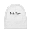 i'm so happy Baby Beanies