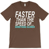 faster than the speed of something slower T-Shirt