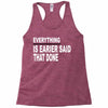 everything Racerback Tank