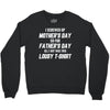 I Screwed Mothers Day So Fathers Day Lousy Tshirt Crewneck Sweatshirt