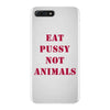 Eat Pussy Not Animals iPhone 7 Plus Case