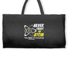 Never Trust An Atom They Make Up Everything Weekender Totes