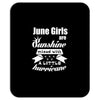 June Girls Are Sunshine Mixed With A Little Hurricane Mousepad