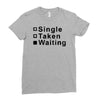 single, taken or waiting Ladies Fitted T-Shirt